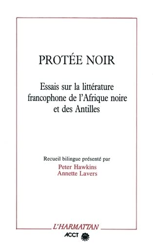 Protée noir: Essais sur la littérature francophone de l'Afrique Noire et des Antilles (Paperback)