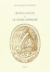 JEAN CALVIN ET LE LIVRE IMPRIME
