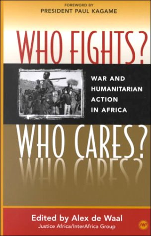 Who Fights? Who Cares?: War and Humanitarian Action in Africa (Paperback)
