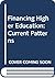 Financing Higher Education: Current Patterns