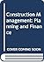 Construction Management: Planning and Finance