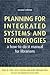 Planning for Integrated Systems and Technology by John M. Cohn