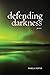 Defending Darkness