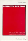 Gestalten des Eros: Die schöne Literatur und der sexuelle Akt (German Edition)