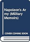 Napoleon's army; (Military memoirs)