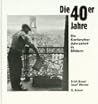 Die 40er Jahre: Ein Karlsruher Jahrzehnt in Bildern (German Edition)