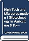 Biotechnology in Agriculture and Forestry, Volume 17: High-Tech and Micropropagation I