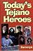 Today's Tejano Heroes