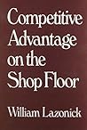 Competitive Advantage on the Shop Floor Competitive Advantage on the Shop Floor
