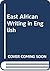 East African Writing in Eng...