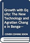 Growth With Equity- the new technology and agrarian change in bengal