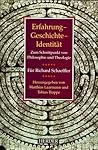 Erfahrung, Geschichte, Identität: Zum Schnittpunkt von Philosophie und Theologie : für Richard Schaeffler (German Edition)