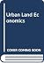 Urban Land Economics by Michael Goldberg