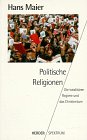 Politische Religionen: Die totalitären Regime und das Christentum (Herder Spektrum) (German Edition) Politische Religionen: Die totalitären Regime und das Christentum (Herder Spektrum) (German Edition)