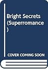 Bright Secrets (Harlequin Superromance No. 442)