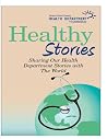 Healthy Stories Sharing Our Health Department Stories with the World (English, Spanish and French Edition) Healthy Stories Sharing Our Health Department Stories with the World (English, Spanish and French Edition)