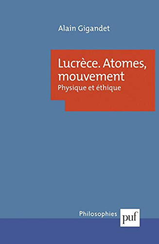 Lucrèce. Atomes, mouvement: Physique et éthique (Paperback)