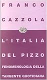 L'Italia del pizzo: Fenomenologia della tangente quotidiana (Einaudi contemporanea) (Italian Edition)