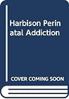 Perinatal Addiction: Proceedings of a Conference (Benchmark Papers in Electrical Engineering and Computer Scie) Perinatal Addiction: Proceedings of a Conference (Benchmark Papers in Electrical Engineering and Computer Scie)