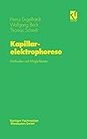 Kapillarelektrophorese: Methoden und Möglichkeiten (German Edition)