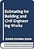Estimating for building and civil engineering works by Spence Geddes
