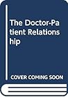The Doctor-Patient Relationship