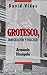 Grotesco, Inmigracion y Fracaso. Armando Discepolo (Spanish Edition)