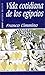 Vida cotidiana de los egipcios (Spanish Edition)