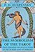 SYMBOLISM OF THE TAROT: Philosophy Of Occultism In Pictures And Numbers