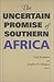 The Uncertain Promise of Southern Africa