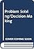 Problem Solving/Decision Making