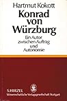 Konrad von Würzburg: Ein Autor zwischen Auftrag und Autonomie (German Edition) Konrad von Würzburg: Ein Autor zwischen Auftrag und Autonomie (German Edition)
