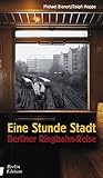 Eine Stunde Stadt. Berliner Ringbahn- Reise.