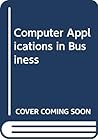 Computer Applications in Business (Business Strategy and Planning) Computer Applications in Business (Business Strategy and Planning)