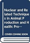 Nuclear and Related Techniques in Animal Production and Health (Proceedings Series) Nuclear and Related Techniques in Animal Production and Health (Proceedings Series)