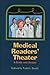 Medical Reader's Theater: A Guide and Scripts