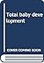 Total baby development