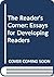 The Reader's Corner: Essays for Developing Readers