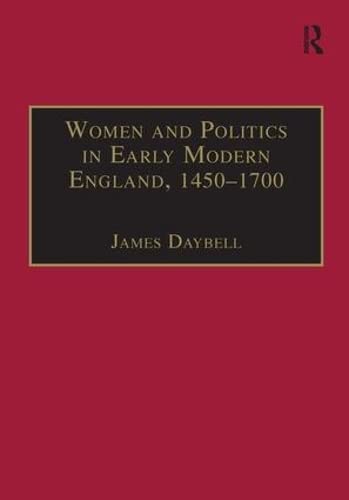 Women and Politics in Early Modern England, 1450–1700 (Hardcover)