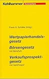 Wertpapierhandelsgesetz ;: Börsengesetz mit BörsZulV ; Verkaufsprospektgesetz mit VerkProspV : Kommentar (Kohlhammer Kommentare) (German Edition) Wertpapierhandelsgesetz ;: Börsengesetz mit BörsZulV ; Verkaufsprospektgesetz mit VerkProspV : Kommentar (Kohlhammer Kommentare) (German Edition)