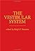 The vestibular system: The proceedings of a symposium held at the University of Chicago, 1973