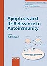 Apoptosis And Its Relevance to Autoimmunity (CURRENT DIRECTIONS IN AUTOIMMUNITY)