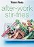 After-work Stir-fries (Australian Women's Weekly Mini)