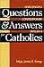 Questions & Answers for Catholics: Challenging Contemporary Vatican II