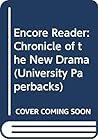 The Encore reader;: A chronicle of the new drama, (Methuen university paperbacks, UP323) The Encore reader;: A chronicle of the new drama, (Methuen university paperbacks, UP323)