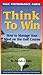 Think to Win by Patrick J. Cohn
