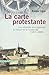 La carte protestante: Les réformés francophones et l'essor de la modernité, 1815-1848