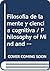 Filosofia de la mente y ciencia cognitiva / Philosophy of Mind and Cognitive Science (Spanish Edition)