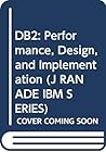 DB2: Performance, Design, and Implementation (J RANADE IBM SERIES)