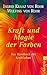 Kraft und Magie der Farben:...